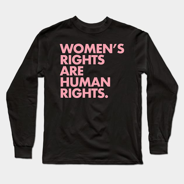 Women's Rights are Human Rights (pink) Long Sleeve T-Shirt by Tainted